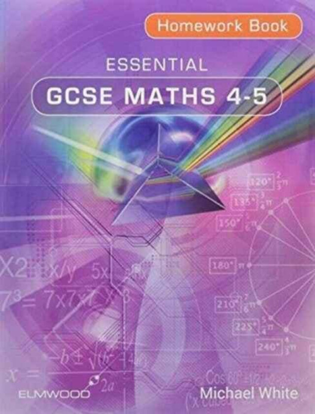 Essential GCSE Maths 4-5 Homework Book av Michael White