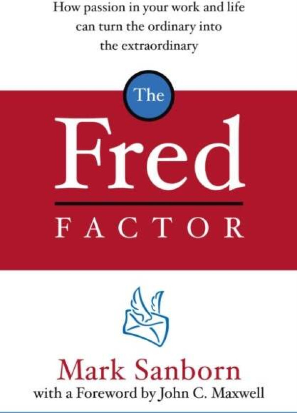 The Fred Factor av Mark Sanborn