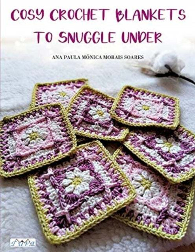 Cosy Crochet Blankets to Snuggle Under av Ana Paula Mo nica Morais Soares