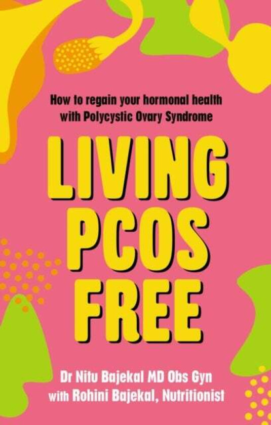 Living PCOS Free av Nitu Bajekal, Rohini Bajekal