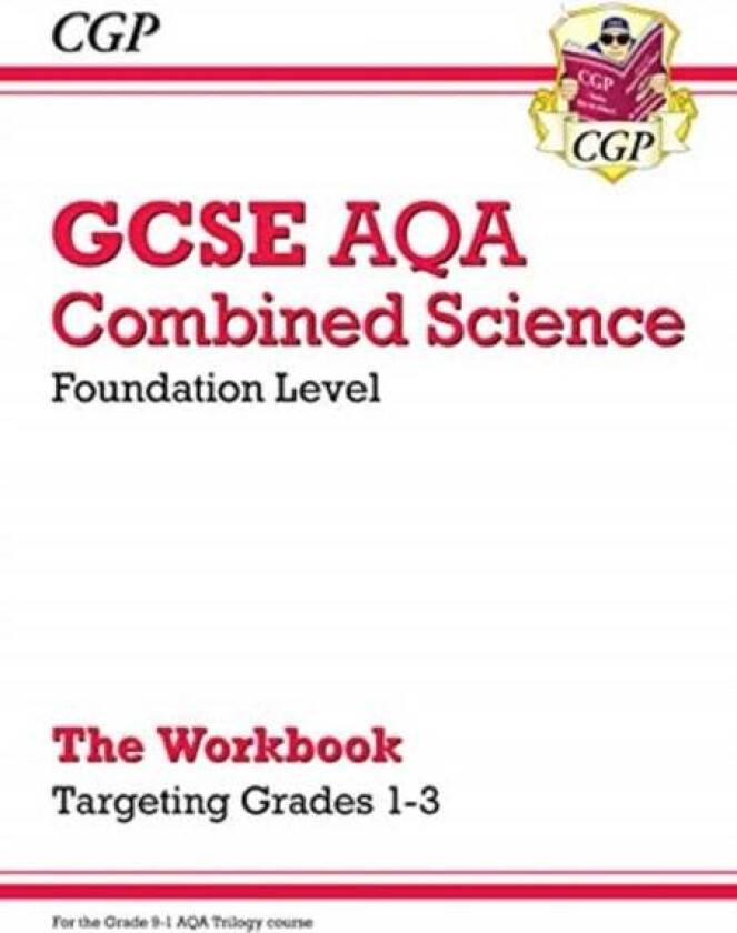 GCSE Combined Science AQA - Foundation: Grade 1-3 Targeted Workbook av CGP Books