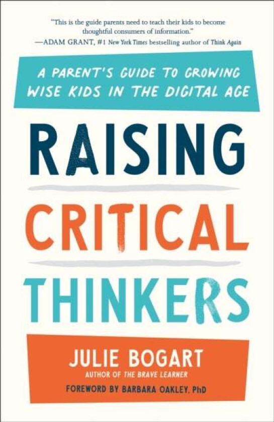 Raising Critical Thinkers av Julie (Julie Bogart) Bogart