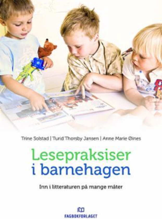 Lesepraksiser i barnehagen av Turid Thorsby Jansen, Trine Solstad, Anne Marie Øines