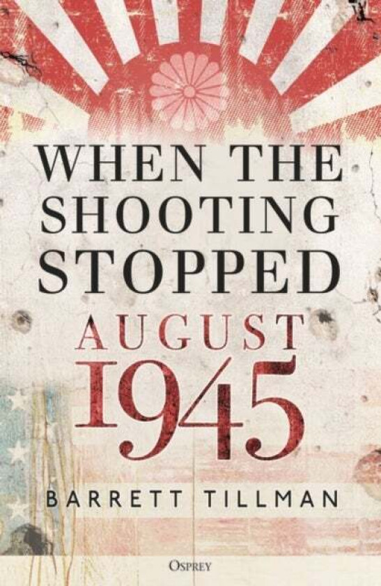 When the Shooting Stopped av Barrett Tillman