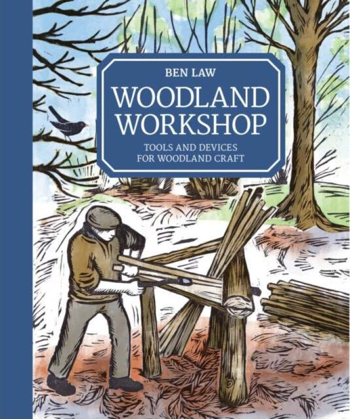 Woodland Workshop av Ben Law