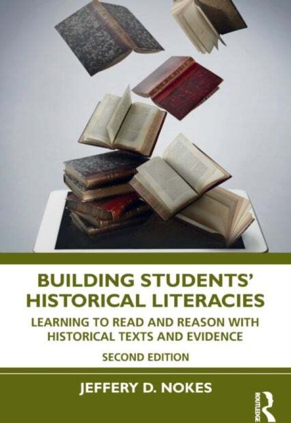 Building Students' Historical Literacies av Jeffery D. Nokes