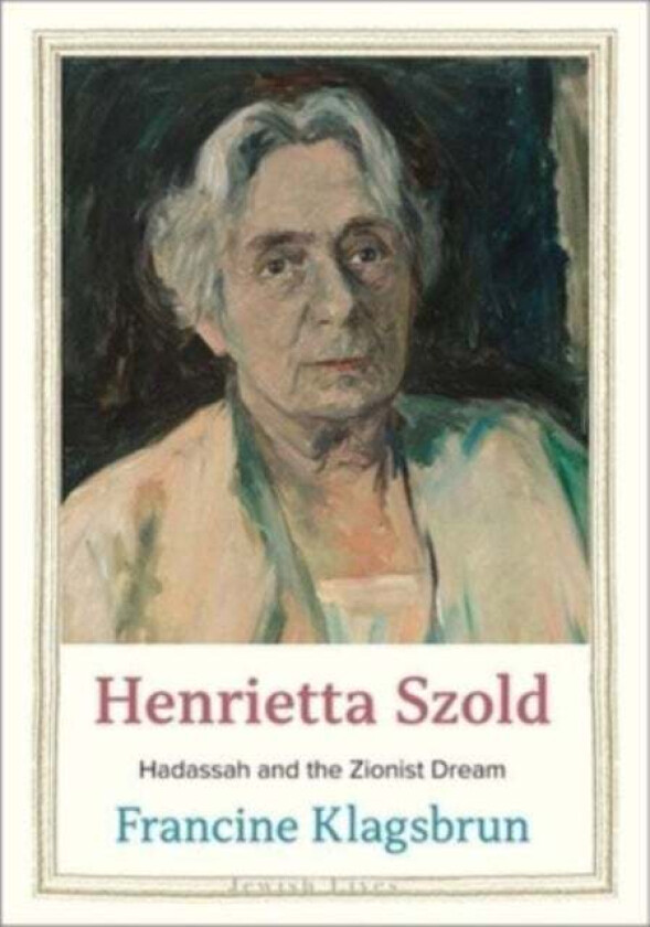 Henrietta Szold Av Francine Klagsbrun