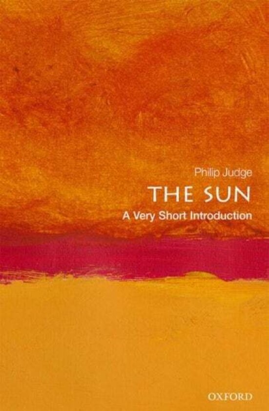 The Sun: A Very Short Introduction av Philip (Senior Scientist Senior Scientist Judge