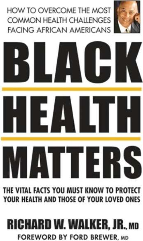 Black Health Matters av Richard W. (Richard W. Walker Jr.) Walker