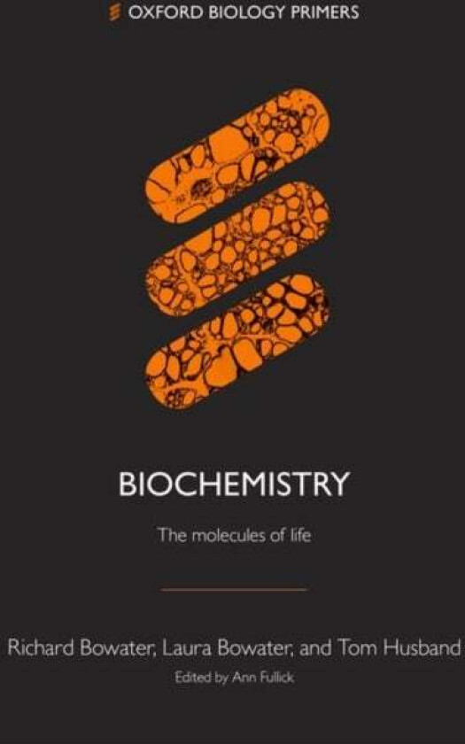 Biochemistry av Richard (University of East Anglia) Bowater, Laura (University of East Anglia) Bowater, Tom (Norton Hill School) Husband