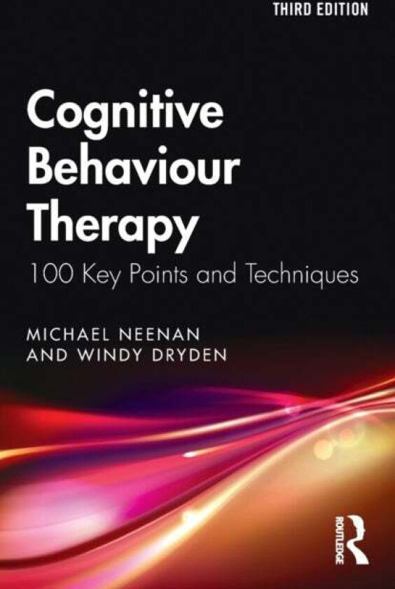 Cognitive Behaviour Therapy av Michael (Centre for Stress Management UK) Neenan, Windy (Goldsmiths University of London UK) Dryden