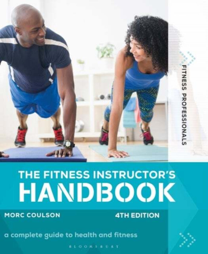 The Fitness Instructor&#039;s Handbook 4th edition av Morc (University of Sunderland) Coulson