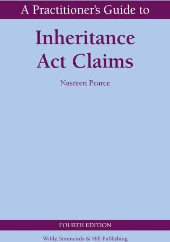 A Practitioner's Guide to Inheritance Act Claims av Nasreen Pearce