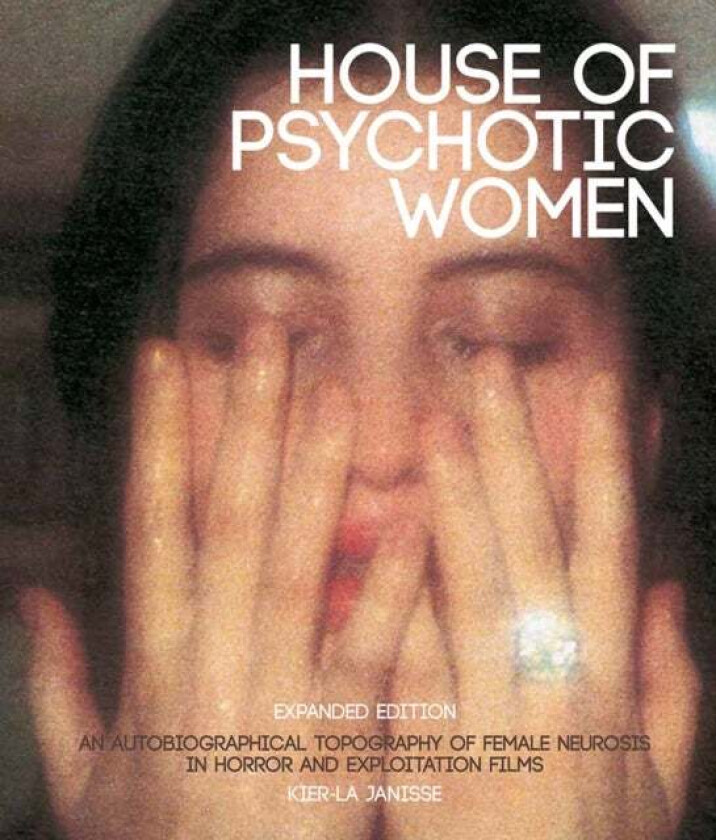 House Of Psychotic Women av Kier-La Janisse