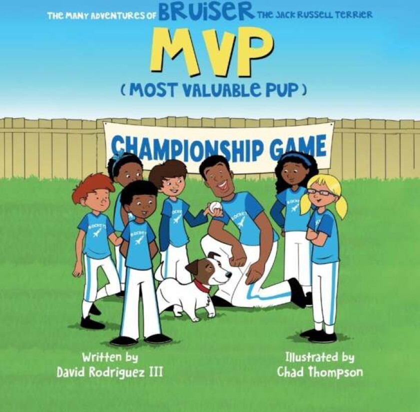 The Many Adventures of Bruiser The Jack Russell Terrier MVP (Most Valuable Pup) av David III Rodriguez