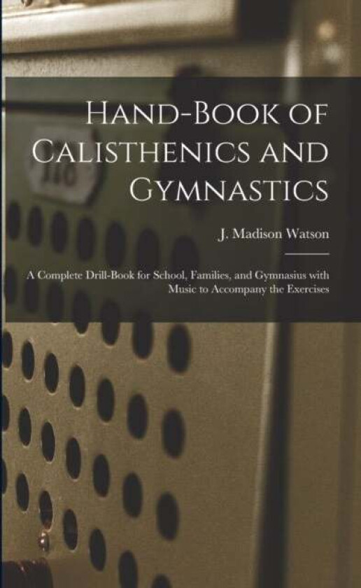 Hand-book of Calisthenics and Gymnastics
