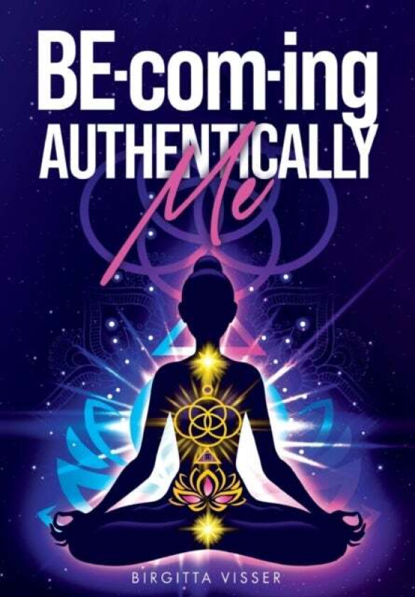 BE-com-ing Authentically Me av Birgitta Visser