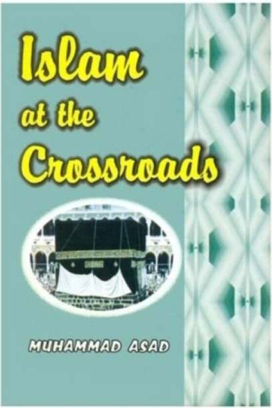 Islam at the Crossroads av Muhammad Asad