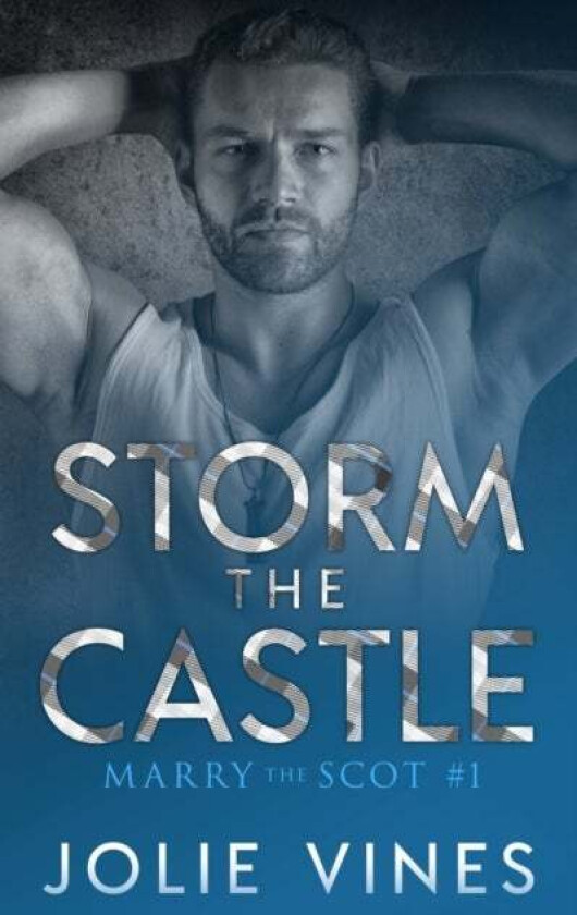 Storm the Castle (Marry the Scot, #1) av Jolie Vines