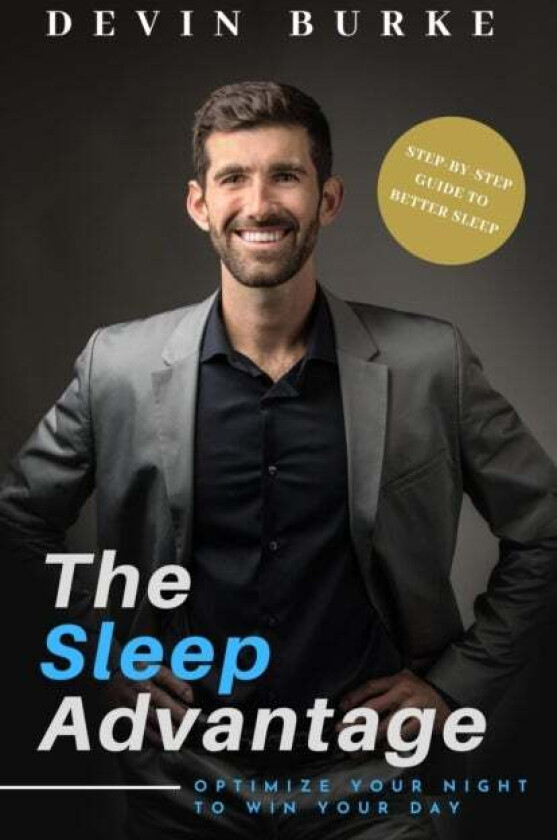 The Sleep Advantage av Devin Burke