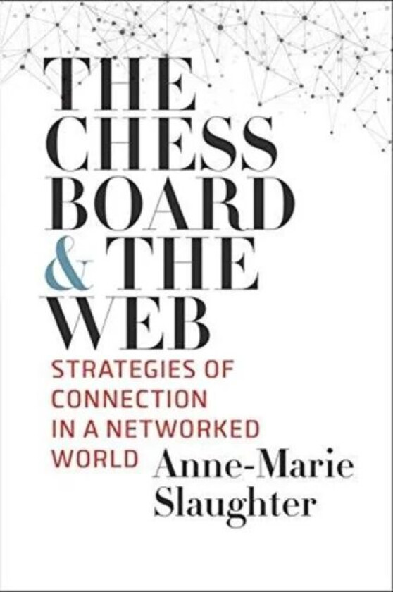 The Chessboard and the Web av Anne-Marie Slaughter