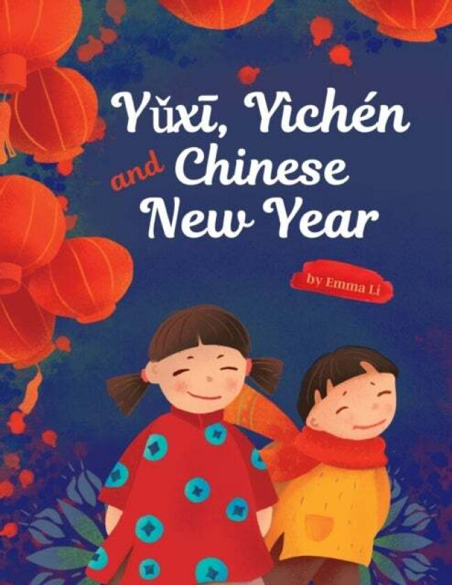 Yǔxī, Yichen and Chinese New Year av Emma Li