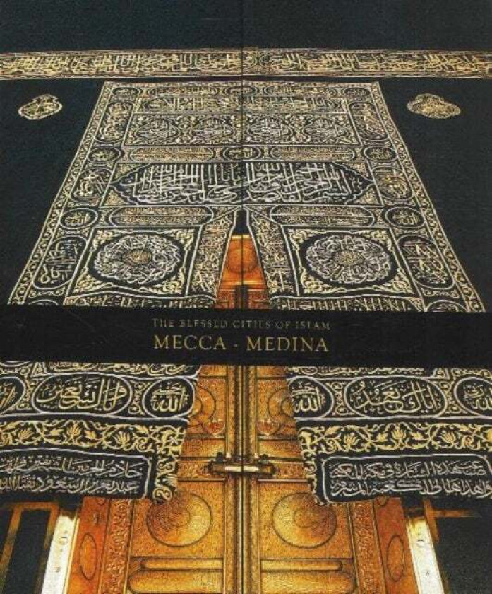 The Blessed Cities of Islam: Mecca-Medina av Omer Faruk Aksoy