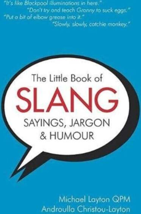 The Little Book of Slang, Sayings, Jargon & Humour av Michael Layton, Androulla Christou-Layton