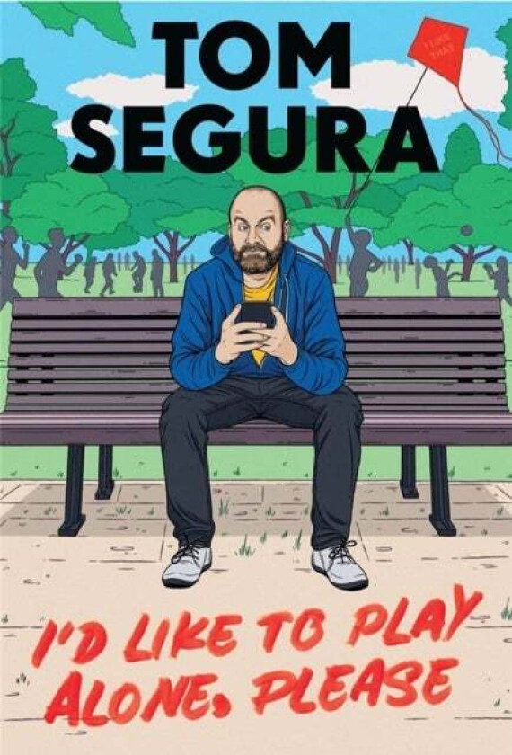 I'd Like to Play Alone, Please av Tom Segura