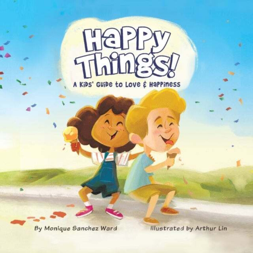 Happy Things! A Kids' Guide to Love & Happiness av Monique Sanchez Ward