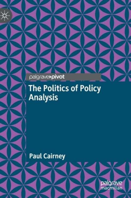 The Politics of Policy Analysis av Paul Cairney