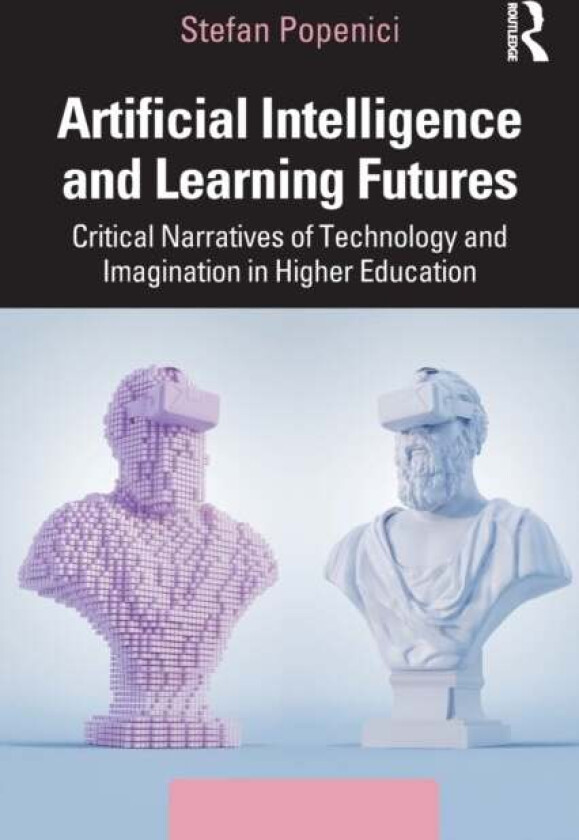 Artificial Intelligence and Learning Futures av Stefan Popenici