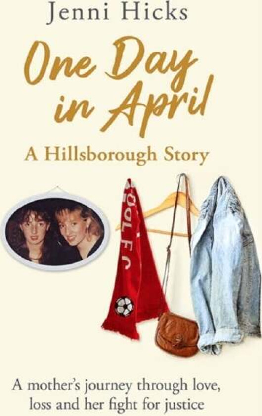 One Day in April - A Hillsborough Story av Jenni Hicks