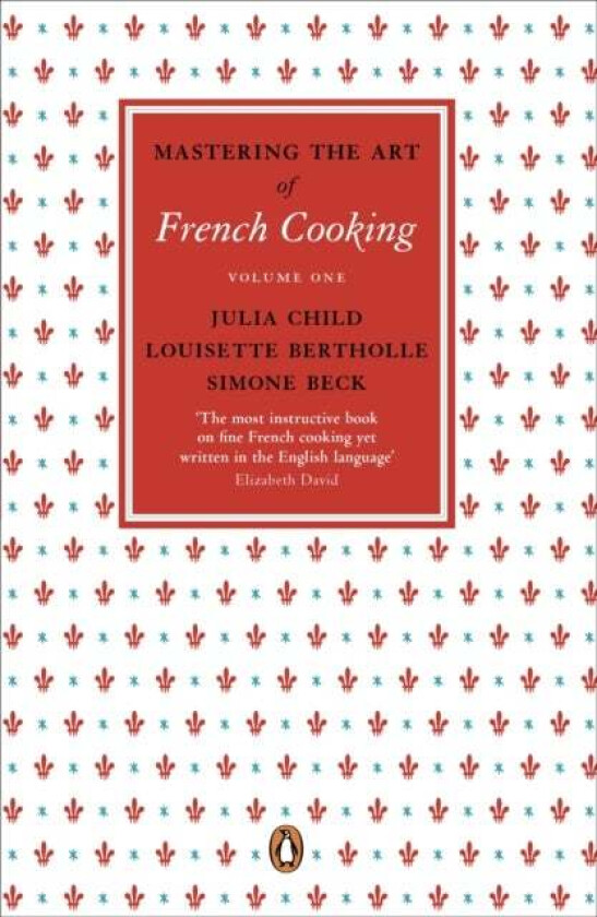 Mastering the Art of French Cooking, Vol.1 av Julia Child, Louisette Bertholle, Simone Beck