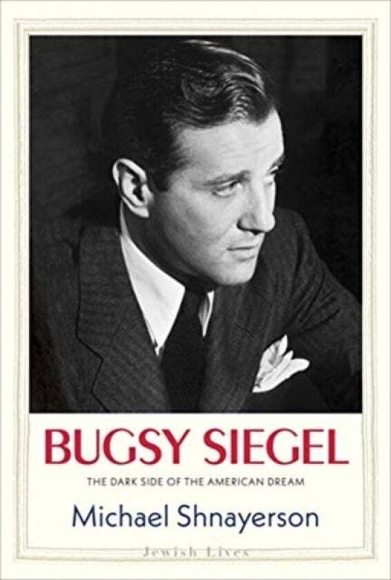 Bugsy Siegel av Michael Shnayerson