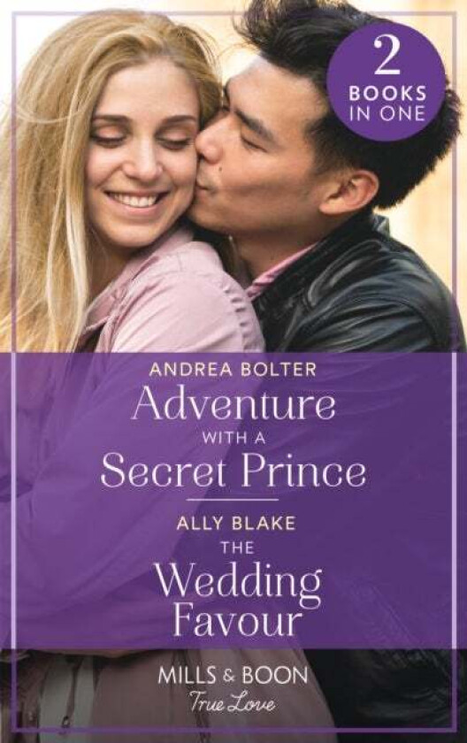 Adventure With A Secret Prince / The Wedding Favour av Andrea Bolter, Ally Blake