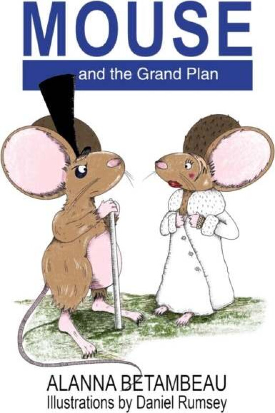 MOUSE and the Grand Plan av Alanna Betambeau