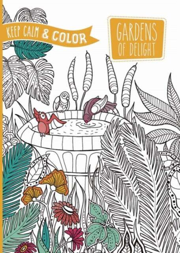 Keep Calm and Color -- Gardens of Delight Coloring Book av Marica Zottino