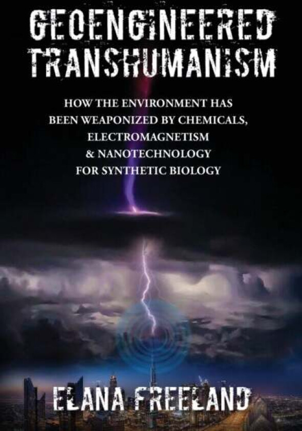 Geoengineered Transhumanism av Elana Freeland