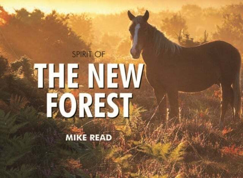 Spirit of the New Forest av Mike Read
