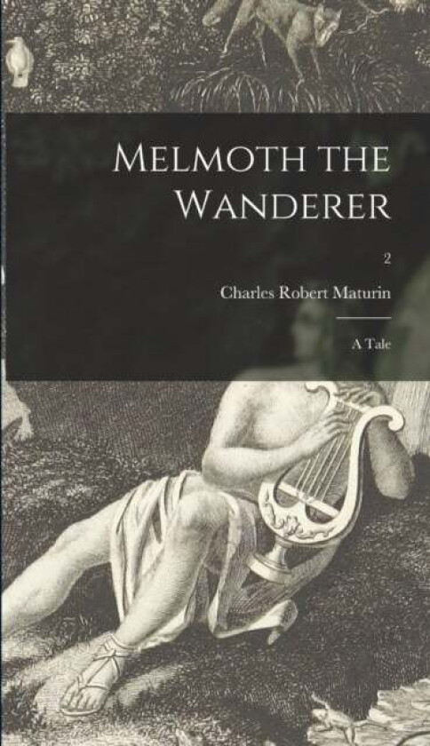 Melmoth the Wanderer av Charles Robert 1780-1824 Maturin
