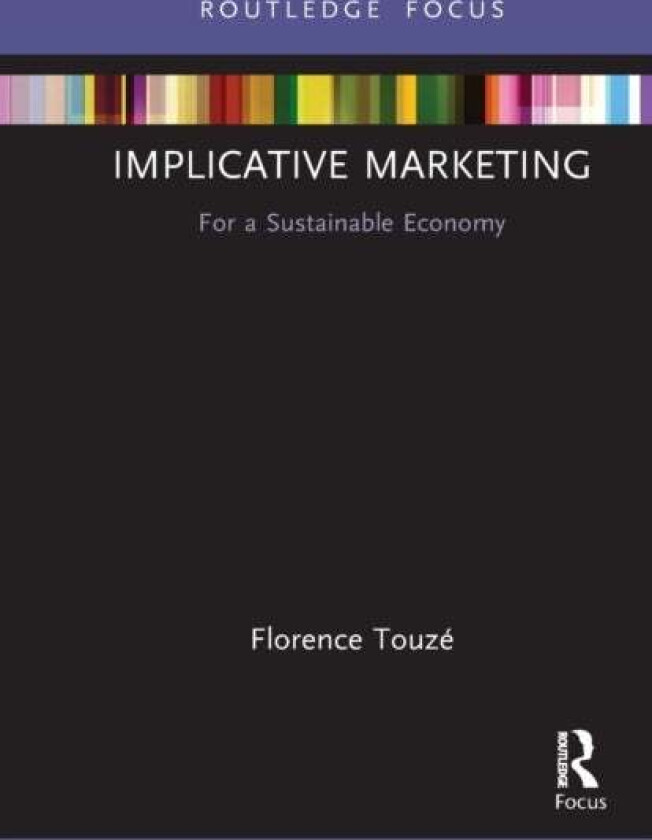Implicative Marketing av Florence (Audencia Business School France) Touze