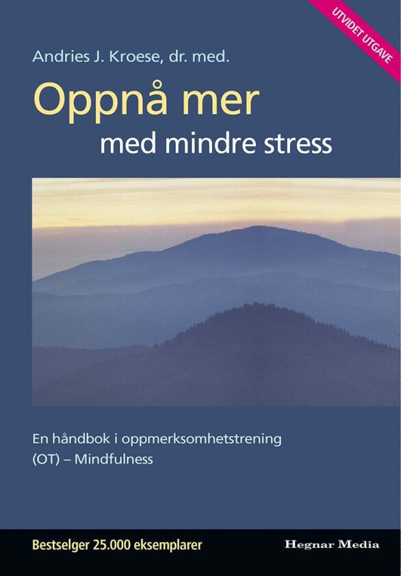 Oppnå mer med mindre stress av Andries J. Kroese