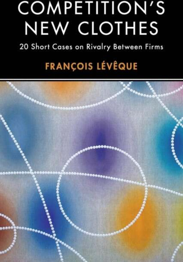 Competition's New Clothes av Francois Leveque