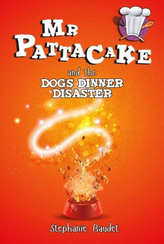 Mr Pattacake and the Dog's Dinner Disaster av Stephanie Baudet