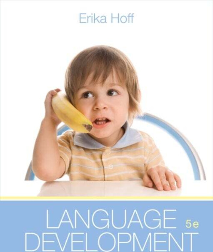 Cengage Advantage Books: Language Development av Erika Hoff