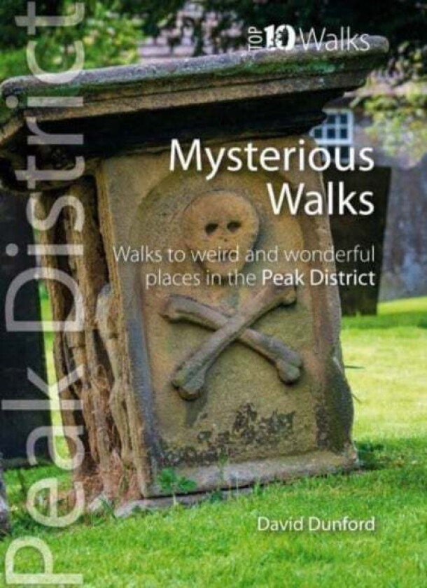 Top 10 Mysterious Walks in the Peak District av David Dunford