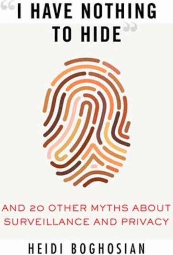 I Have Nothing to Hide av Heidi Boghosian