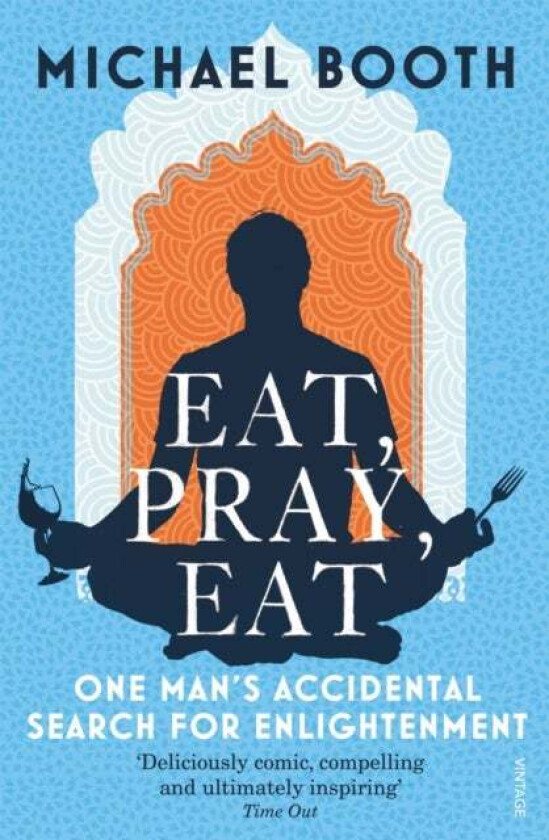 Eat Pray Eat av Michael Booth