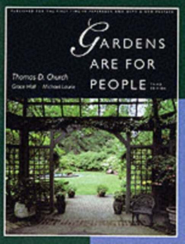 Gardens Are For People, Third edition av Thomas D. Church, Grace Hall, Michael Laurie